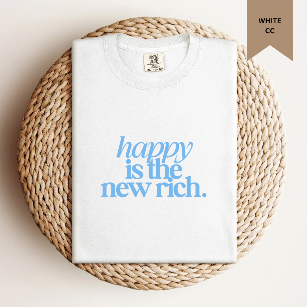 Happy is the New Rich Tee.